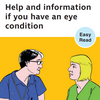 Help and information if you have an eye condition (Easy read)