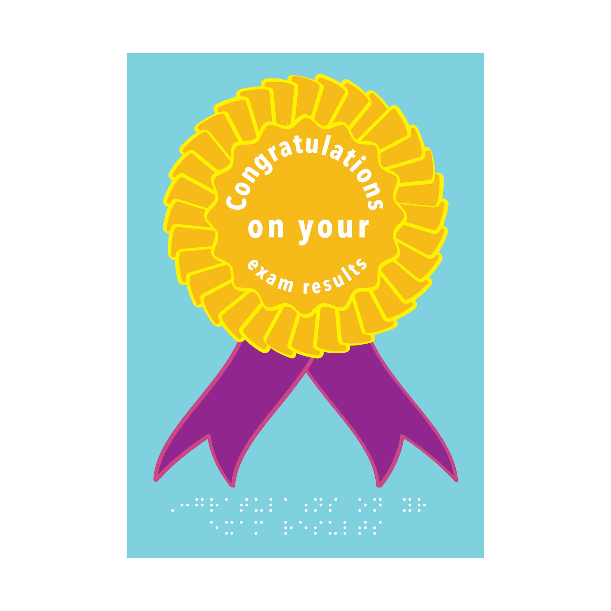 Pale blue card with golden yellow rosette with purple ribbons. Message in white text and braille reads 'Congratulations on your exam results'