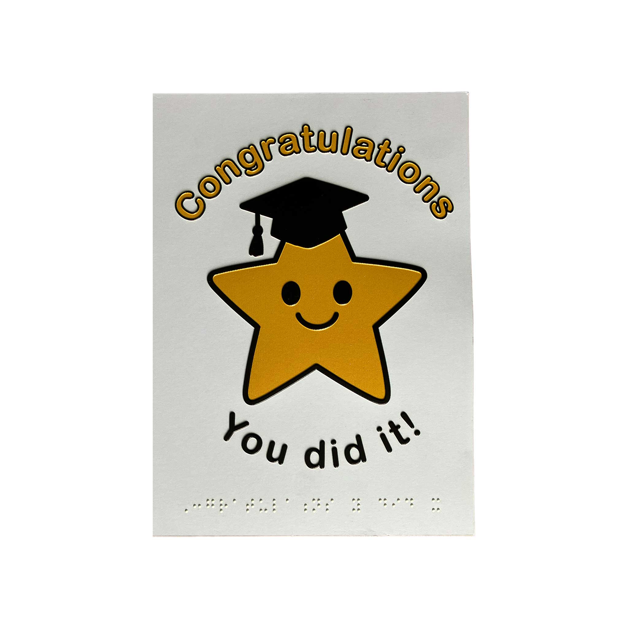 A square white card featuring a yellow star wearing a black graduation cap, with the words 'Congratulations' above and 'You did it!' below in black script. Braille text appears along the bottom edge.